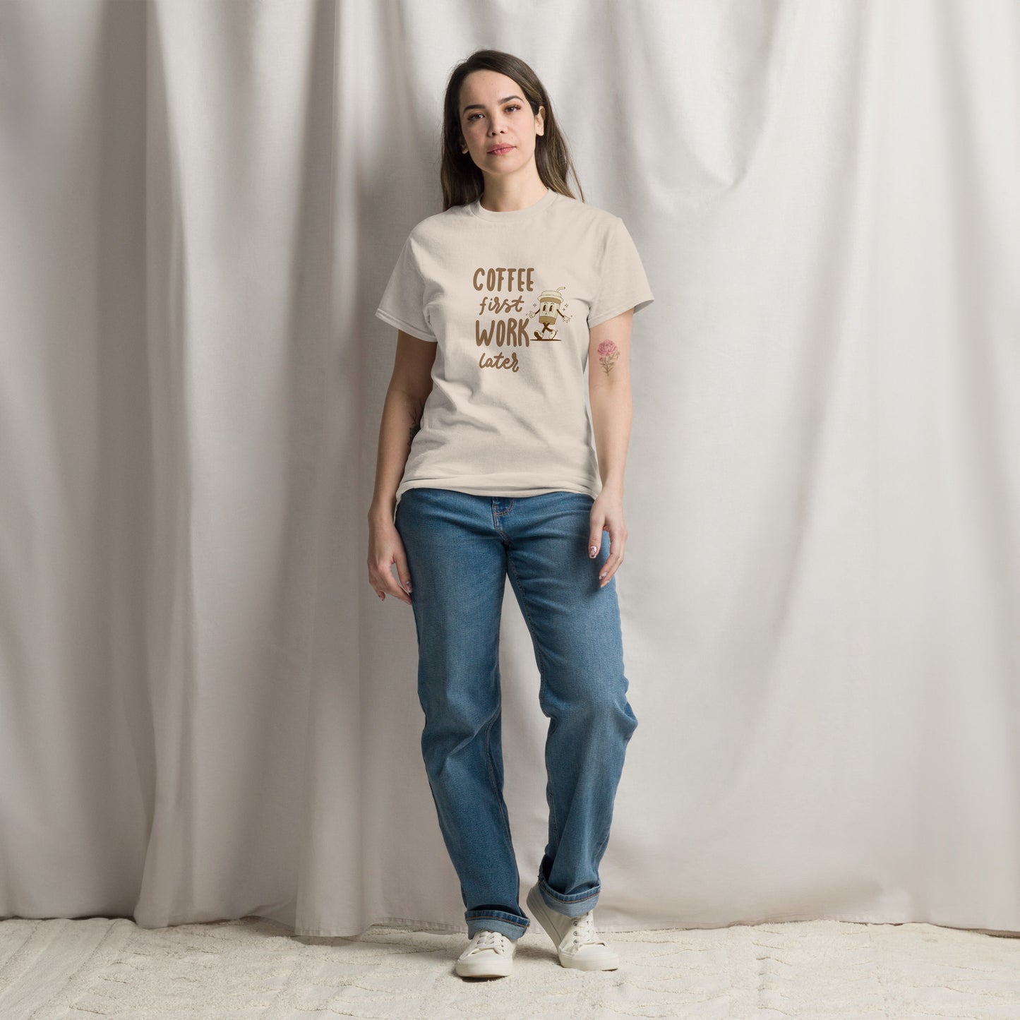 Unisex T-Shirt- COFFEE FIRST WORK LATER