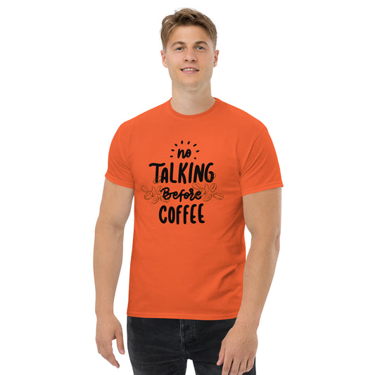 Klassisches Unisex T-Shirt - No talking befor coffee