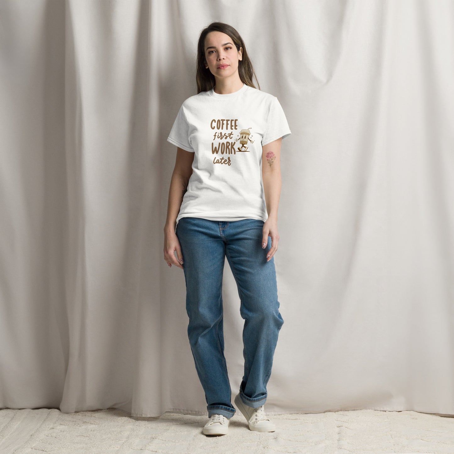 Unisex T-Shirt- COFFEE FIRST WORK LATER