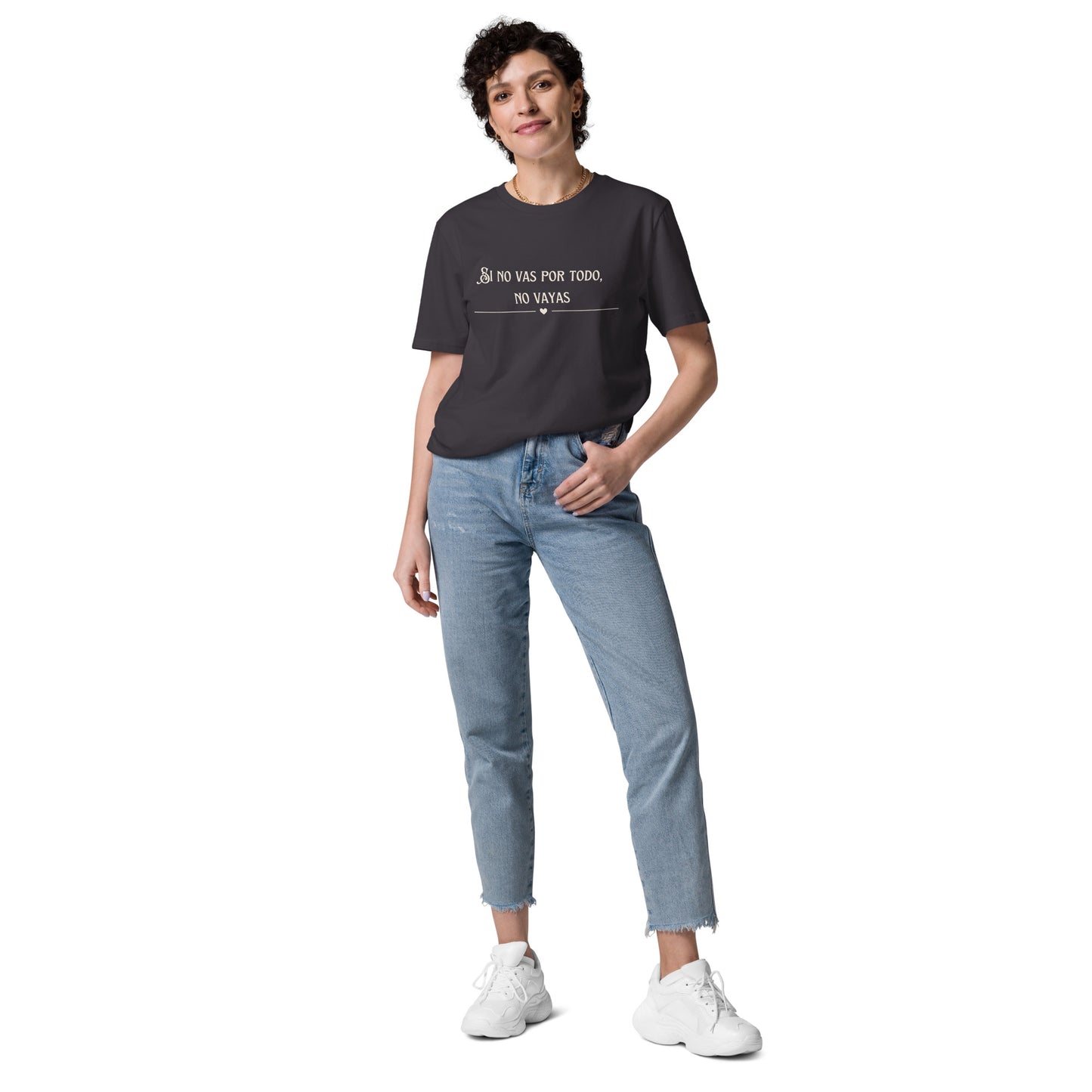 Unisex-Bio-Baumwoll-T-Shirt - Sino vas por todo no vayas - Ganz oder gar nicht!