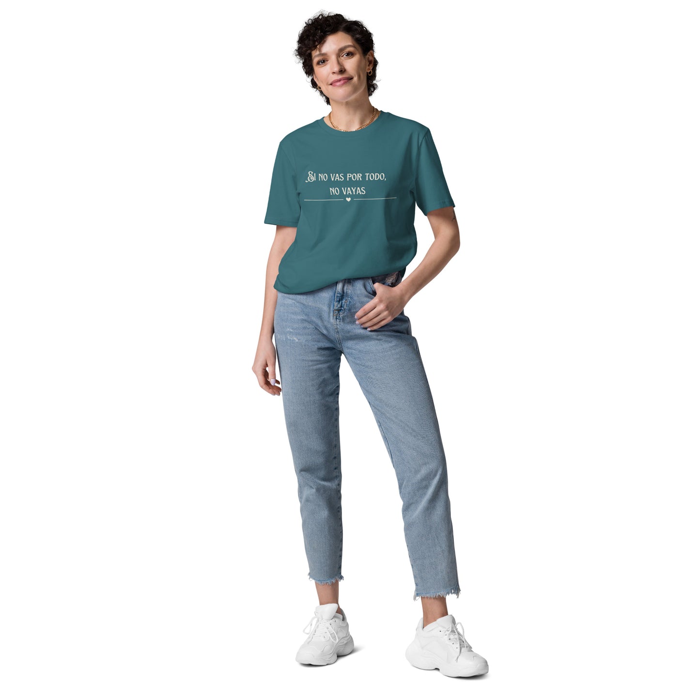 Unisex-Bio-Baumwoll-T-Shirt - Sino vas por todo no vayas - Ganz oder gar nicht!